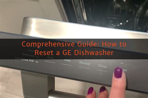 Comprehensive Guide: How to Reset a GE Dishwasher